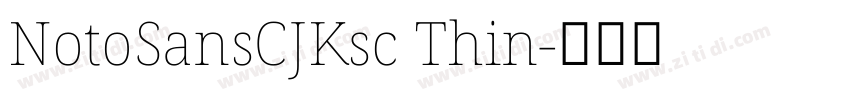 NotoSansCJKsc Thin字体转换 NotoSansCJKsc Thin字体转换